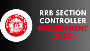 RRB Section Controller Requirement 2025