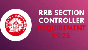 RRB Section Controller Requirement 2025