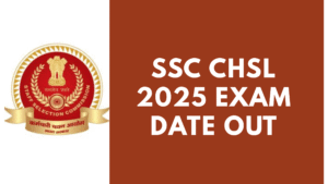 SSC CHSL 2025 Exam Date Out