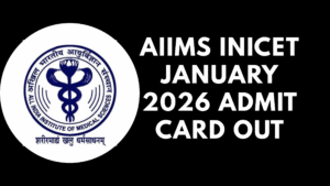 AIIMS INICET January 2026 Admit Card Out