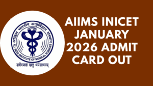 AIIMS INICET January 2026 Admit Card Out