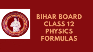 Bihar Board Class 12 Physics Formulas
