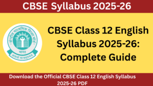 CBSE Class 12 English Syllabus 2025-26: Complete Guide
