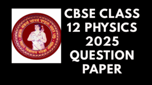 CBSE Class 12 Physics Question Paper 2025