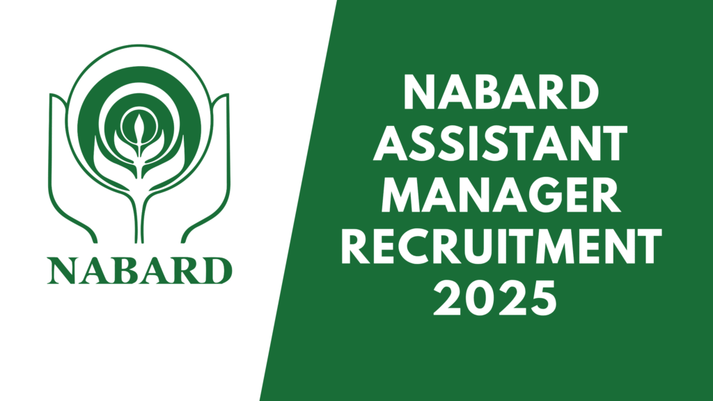 NABARD Assistant Manager Recruitment 2025 Full Details – Notification ...