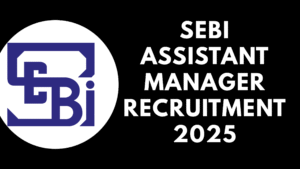 SEBI Assistant Manager