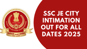 SSC JE City Intimation Out for All Dates 2025