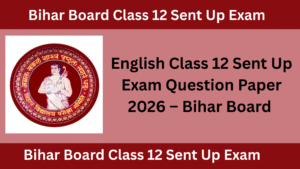 English Class 12 Sent Up Exam Question Paper 2026 – Bihar Board 