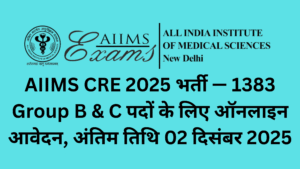 AIIMS CRE 2025 Bharti